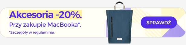 Akcesoria 20% taniej przy zakupie MacBooka