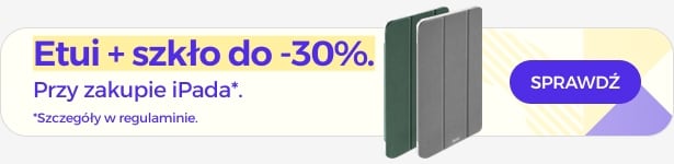 Etui + szkło do 30% taniej przy zakupie iPada