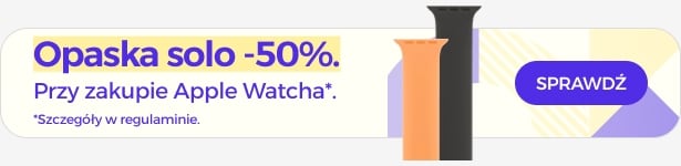 Opaska Solo -50% przy zakupie Apple Watcha Opaska Solo -50% przy zakupie Apple Watcha