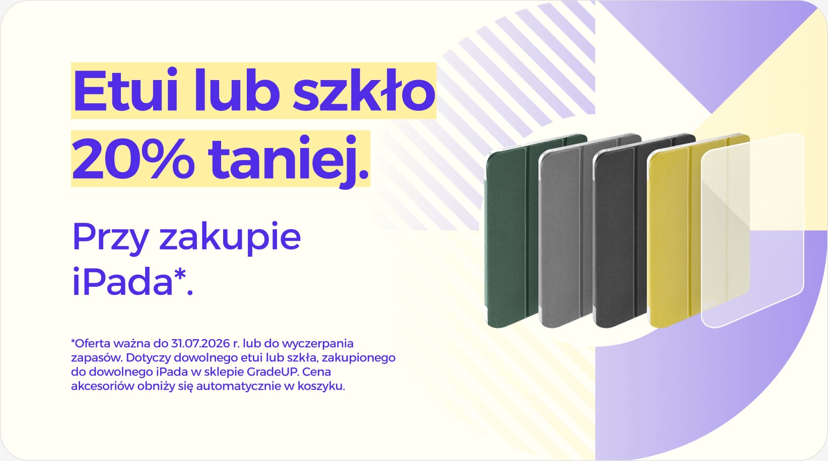 Etui lub szkło 20% taniej przy zakupie iPada Etui lub szkło 20% taniej przy zakupie iPada