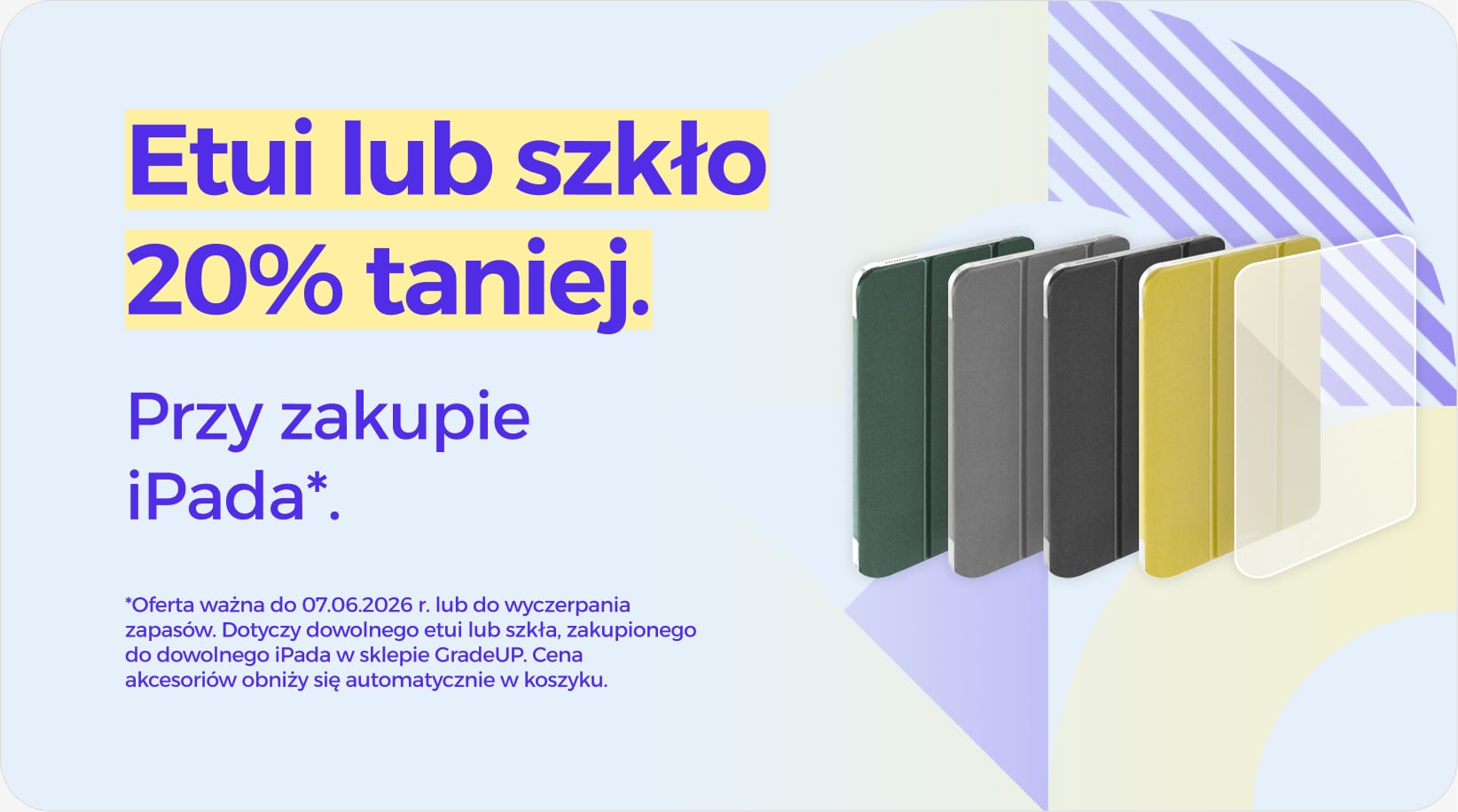 Etui lub szkło 20% taniej przy zakupie iPada Etui lub szkło 20% taniej przy zakupie iPada