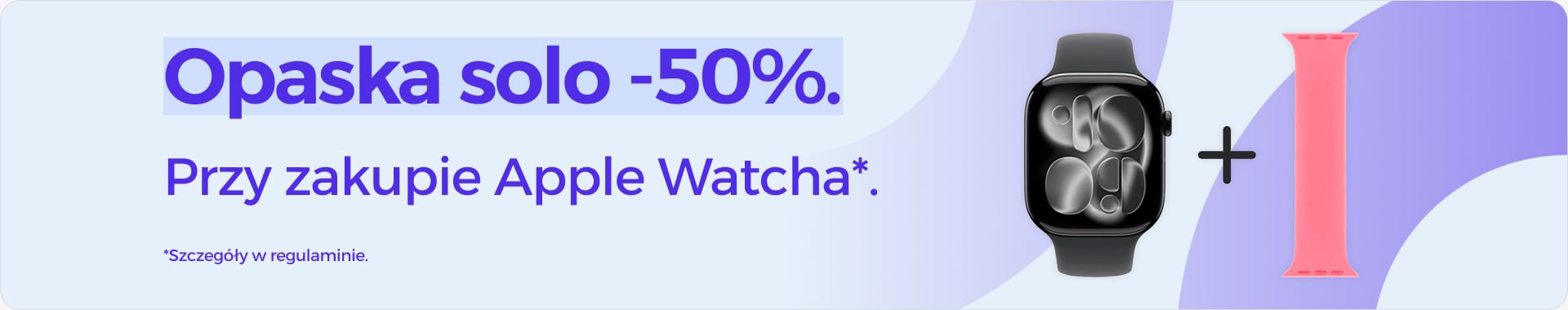 Opaska solo 50% taniej przy zakupie Apple Watcha