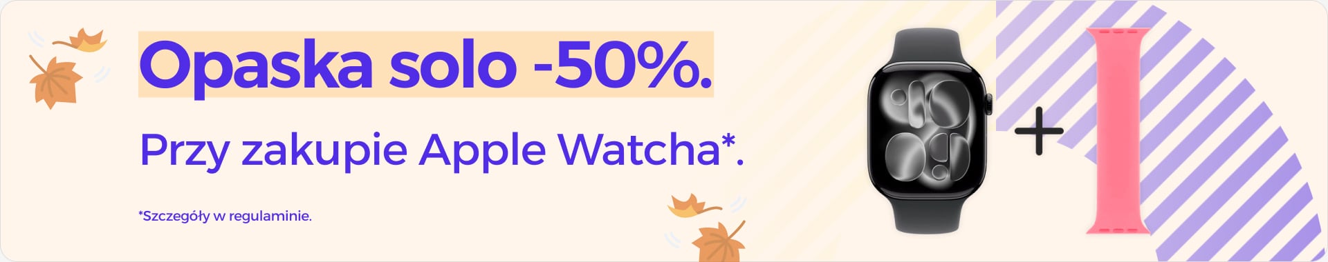 Opaska solo 50% taniej przy zakupie Apple Watcha Opaska solo 50% taniej przy zakupie Apple Watcha