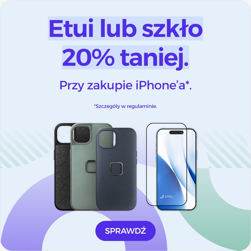 Etui lub szkło 20% taniej przy zakupie iPhone'a