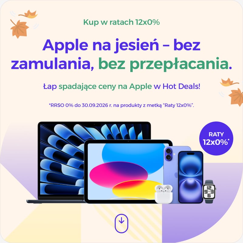 Apple na jesień – bez zamulania, bez przepłacania Apple na jesień – bez zamulania, bez przepłacania